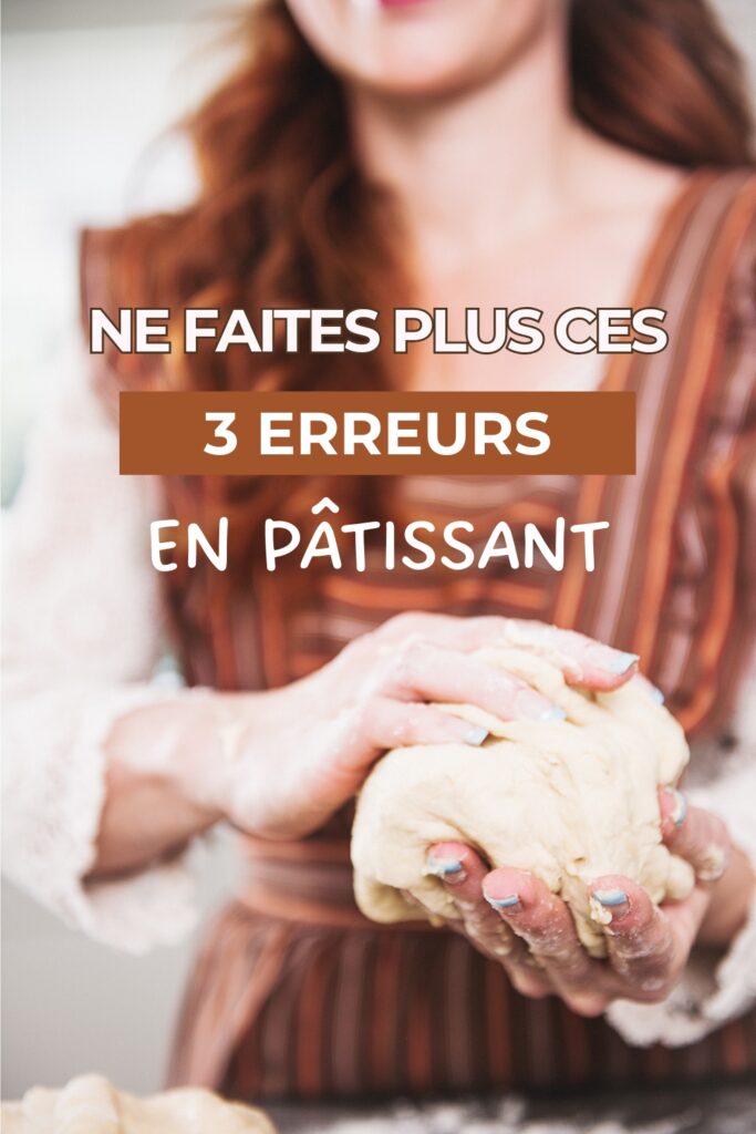 3 erreurs patisserie